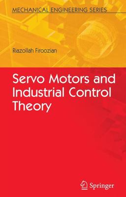 Servo Motors and Industrial Control Theory  9781441946652 Front Cover