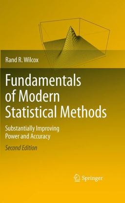Fundamentals of Modern Statistical Methods Substantially Imporving Power and Accuracy 2nd 9781441955241 Front Cover
