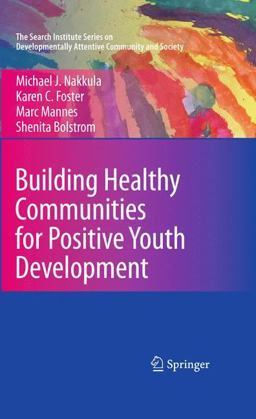 Building Healthy Communities for Positive Youth Development  9781441957436 Front Cover