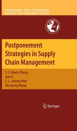 Postponement Strategies in Supply Chain Management Postponement Strategies in Supply Chain Management