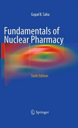 Fundamentals of Nuclear Pharmacy 6th 9781441958594 Front Cover