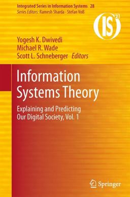 Information Systems Theory Explaining and Predicting Our Digital Society  9781441961075 Front Cover