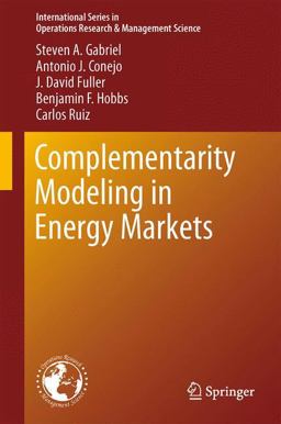 Complementarity Modeling in Energy Markets  9781441961228 Front Cover