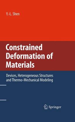 Constrained Deformation of Materials Devices, Heterogeneous Structures and Thermo-Mechanical Modeling  9781441963116 Front Cover