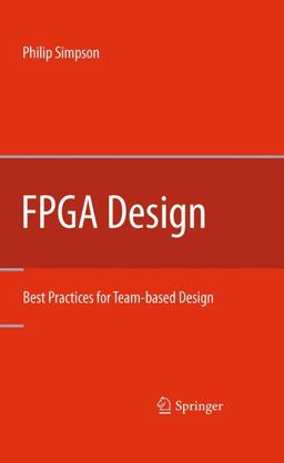 FPGA Design Best Practices for Team-Based Design  9781441963383 Front Cover