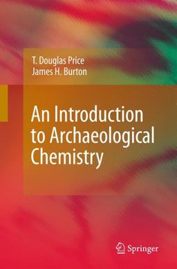 Introduction to Archaeological Chemistry  9781441963758 Front Cover