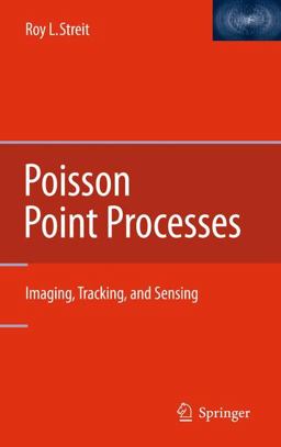 Poisson Point Processes Imaging, Tracking, and Sensing  9781441969224 Front Cover
