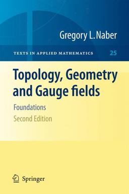 Topology, Geometry and Gauge Fields Foundations 2nd 9781441972538 Front Cover