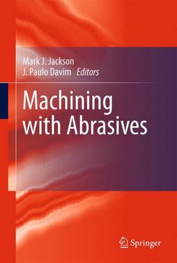 Machining with Abrasives Machining with Abrasives
