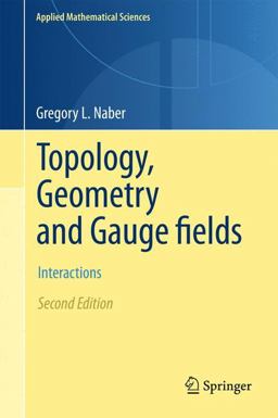 Topology, Geometry and Gauge Fields Interactions 2nd 9781441978943 Front Cover