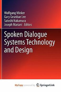 Spoken Dialogue Systems Technology and Design