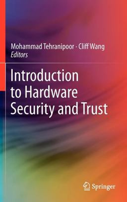 Introduction to Hardware Security and Trust  9781441980793 Front Cover
