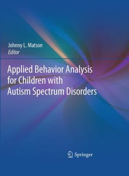 Applied Behavior Analysis for Children with Autism Spectrum Disorders  9781441981325 Front Cover