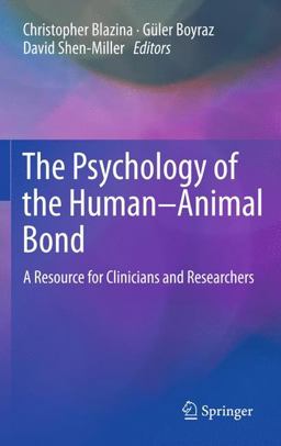 Psychology of the Human-Animal Bond A Resource for Clinicians and Researchers  9781441997609 Front Cover
