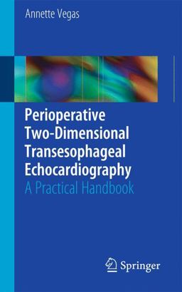 Perioperative Two-Dimensional Transesophageal Echocardiography A Practical Handbook  9781441999511 Front Cover