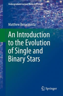 Introduction to the Evolution of Single and Binary Stars  9781441999900 Front Cover
