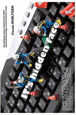 It's Hidden Face Everything You Always Wanted to Know about Information Technology. a Look Behind the Scenes  9781442152311 Front Cover