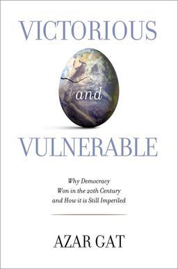 Victorious and Vulnerable Why Democracy Won in the 20th Century and How It Is Still Imperiled  9781442201149 Front Cover