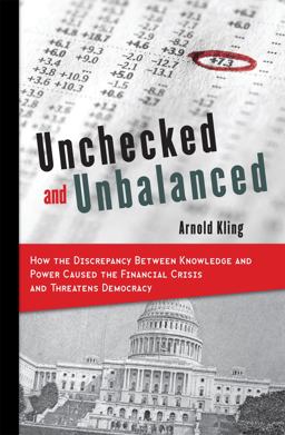 Unchecked and Unbalanced How the Discrepancy Between Knowledge and Power Caused the Financial Crisis and Threatens Democracy  9781442201248 Front Cover