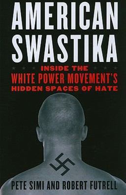 American Swastika Inside the White Power Movement's Hidden Spaces of Hate  9781442202092 Front Cover