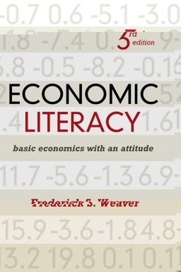Economic Literacy Basic Economics with an Attitude 3rd 9781442204225 Front Cover