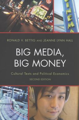 Big Media, Big Money Cultural Texts and Political Economics 2nd 9781442204287 Front Cover