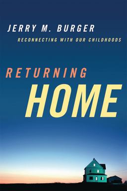 Returning Home Reconnecting with Our Childhoods  9781442206816 Front Cover