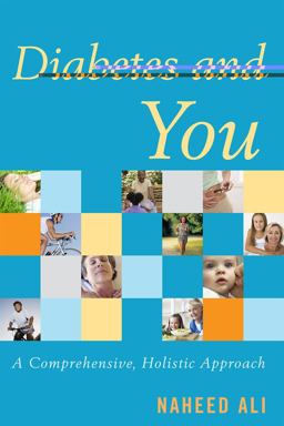 Diabetes and You A Comprehensive, Holistic Approach  9781442207288 Front Cover