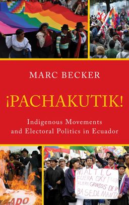 Pachakutik Indigenous Movements and Electoral Politics in Ecuador  9781442207547 Front Cover