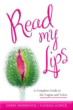Read My Lips A Complete Guide to the Vagina and Vulva  9781442208001 Front Cover