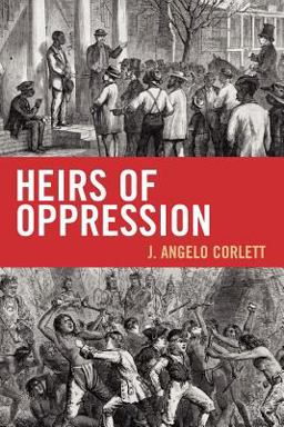Heirs of Oppression Racism and Reparations  9781442208155 Front Cover