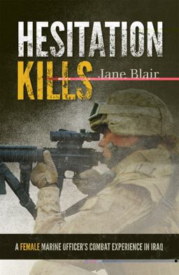 Hesitation Kills A Female Marine Officer's Combat Experience in Iraq  9781442208766 Front Cover