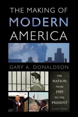 Making of Modern America The Nation from 1945 to the Present 2nd 9781442209589 Front Cover