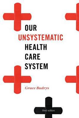 Our Unsystematic Health Care System 3rd 9781442210691 Front Cover
