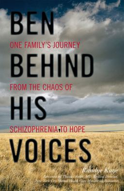 Ben Behind His Voices One Family's Journey from the Chaos of Schizophrenia to Hope  9781442210899 Front Cover