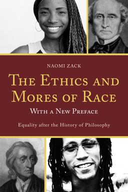 Ethics and Mores of Race Equality after the History of Philosophy, with a New Preface  9781442211261 Front Cover