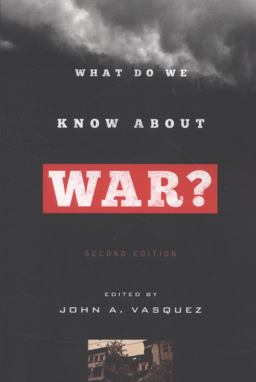 What Do We Know about War? 2nd 9781442212640 Front Cover