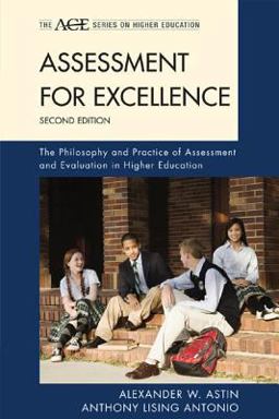 Assessment for Excellence The Philosophy and Practice of Assessment and Evaluation in Higher Education 2nd 9781442213623 Front Cover