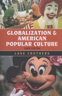 Globalization and American Popular Culture 3rd 9781442214965 Front Cover