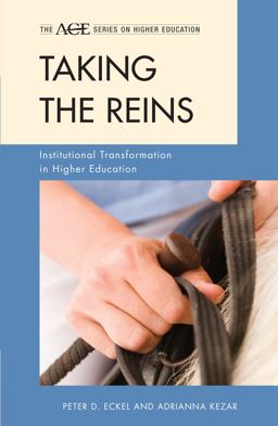 Taking the Reins Institutional Transformation in Higher Education  9781442215948 Front Cover