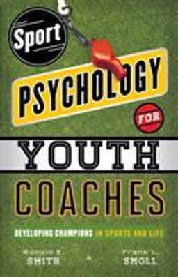 Sport Psychology for Youth Coaches Developing Champions in Sports and Life  9781442217157 Front Cover