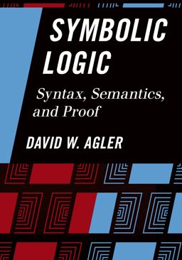 Symbolic Logic Syntax, Semantics, and Proof  9781442217423 Front Cover