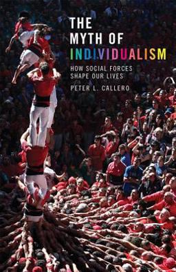 Myth of Individualism How Social Forces Shape Our Lives 2nd 9781442217454 Front Cover