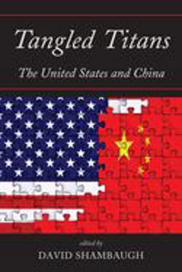 Tangled Titans The United States and China  9781442219700 Front Cover