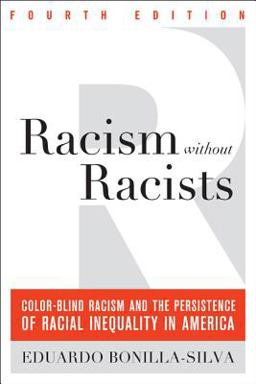 Racism Without Racists Color-Blind Racism and the Persistence of Racial Inequality in America 4th 9781442220553 Front Cover