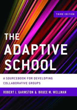 Adaptive School A Sourcebook for Developing Collaborative Groups 3rd 9781442223639 Front Cover