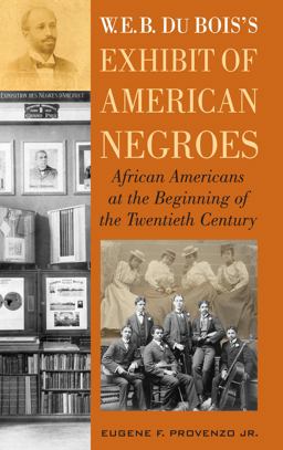 W. E. B. Dubois's Exhibit of American Negroes African Americans at the Beginning of the Twentieth Century  9781442223936 Front Cover