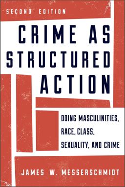 Crime As Structured Action Crime As Structured Action