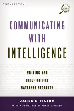 Communicating with Intelligence Writing and Briefing for National Security 2nd 9781442226623 Front Cover