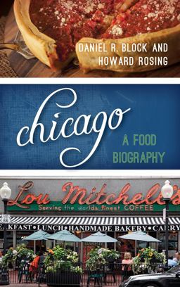 Chicago A Food Biography  9781442227262 Front Cover
